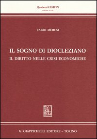 Книга sogno di Diocleziano. Il diritto nelle crisi economiche Fabio Merusi