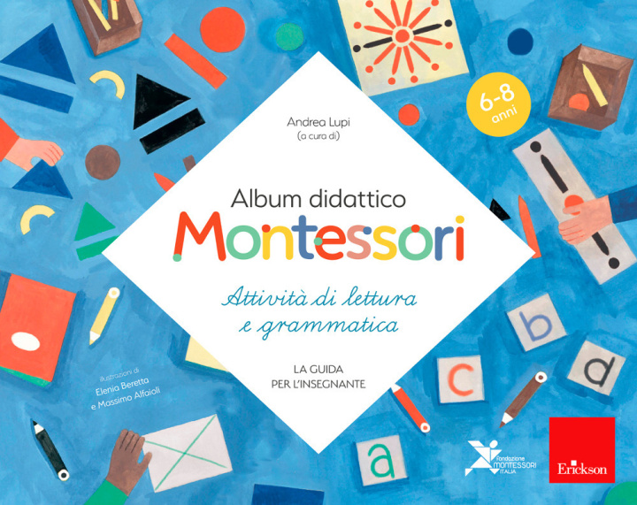 Книга Album didattico Montessori. Attività di scrittura e grammatica. (6-8 anni). La guida per l'insegnante Andrea Lupi