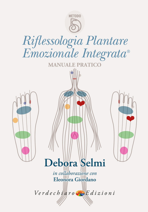 Kniha Riflessologia plantare emozionale integrata. Manuale pratico Debora Selmi