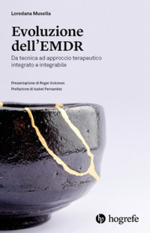 Könyv Evoluzione dell'EMDR. Da tecnica ad approccio terapeutico integrato e integrabile Loredana Musella
