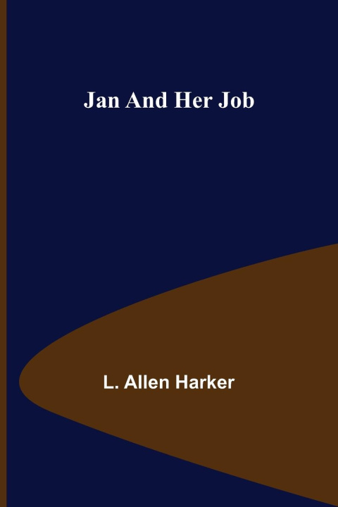 Knjiga Jan and Her Job L. Allen Harker