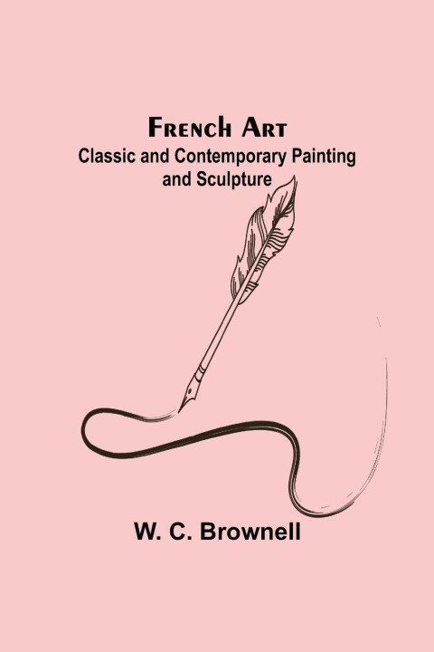 Knjiga French Art W. C. Brownell