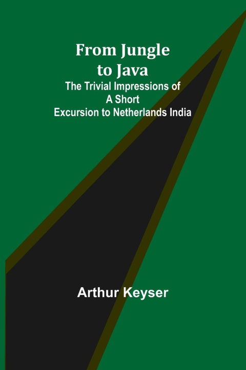 Knjiga From Jungle to Java Arthur Keyser