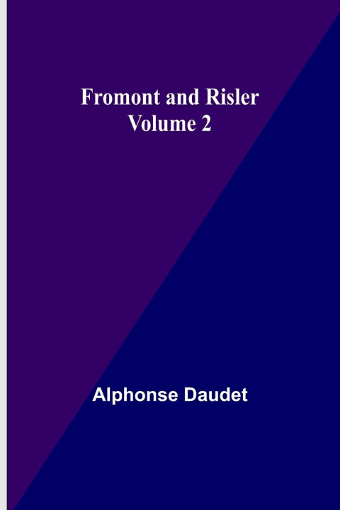 Knjiga Fromont and Risler - Volume 2 Alphonse Daudet
