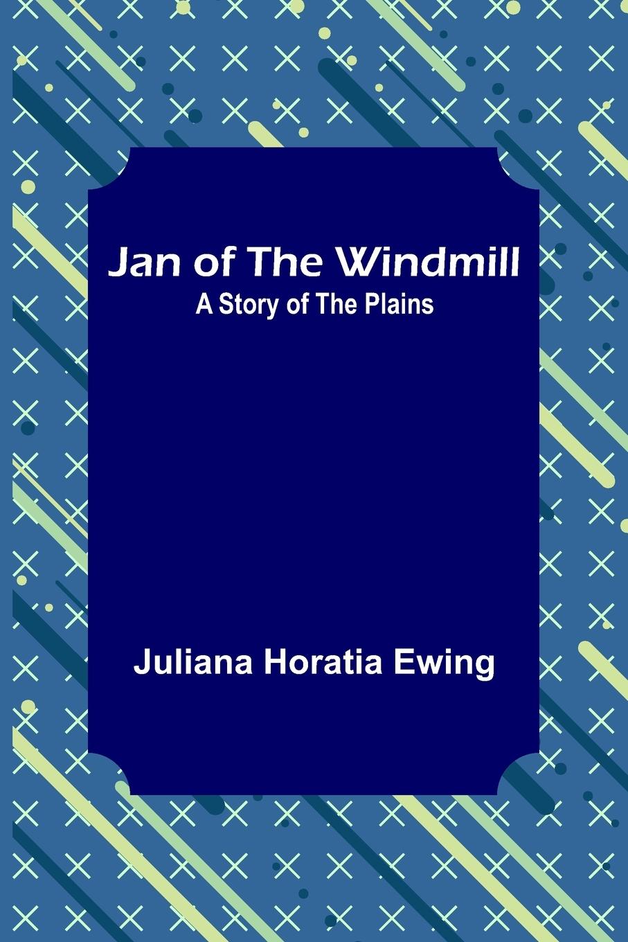 Knjiga Jan of the Windmill Juliana Horatia Ewing