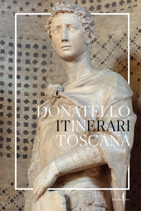 Kniha Donatello in Toscana. Itinerari 