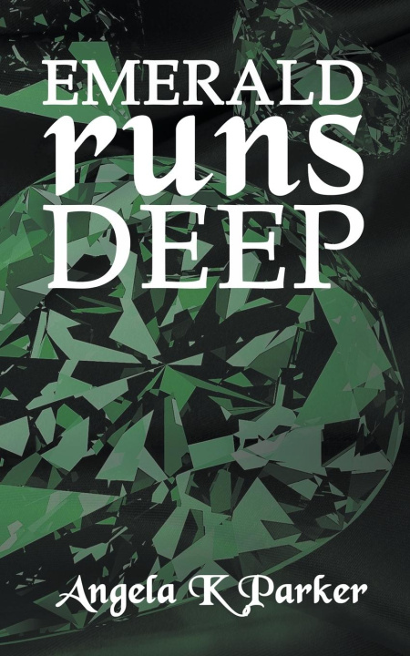 Kniha Emerald Runs Deep Angela K Parker