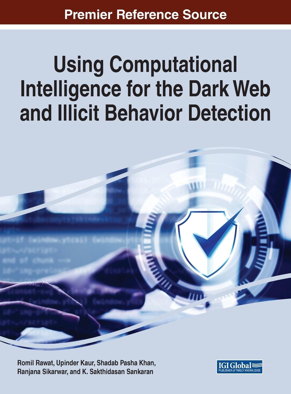 Book Using Computational Intelligence for the Dark Web and Illicit Behavior Detection Shadab Pasha Khan