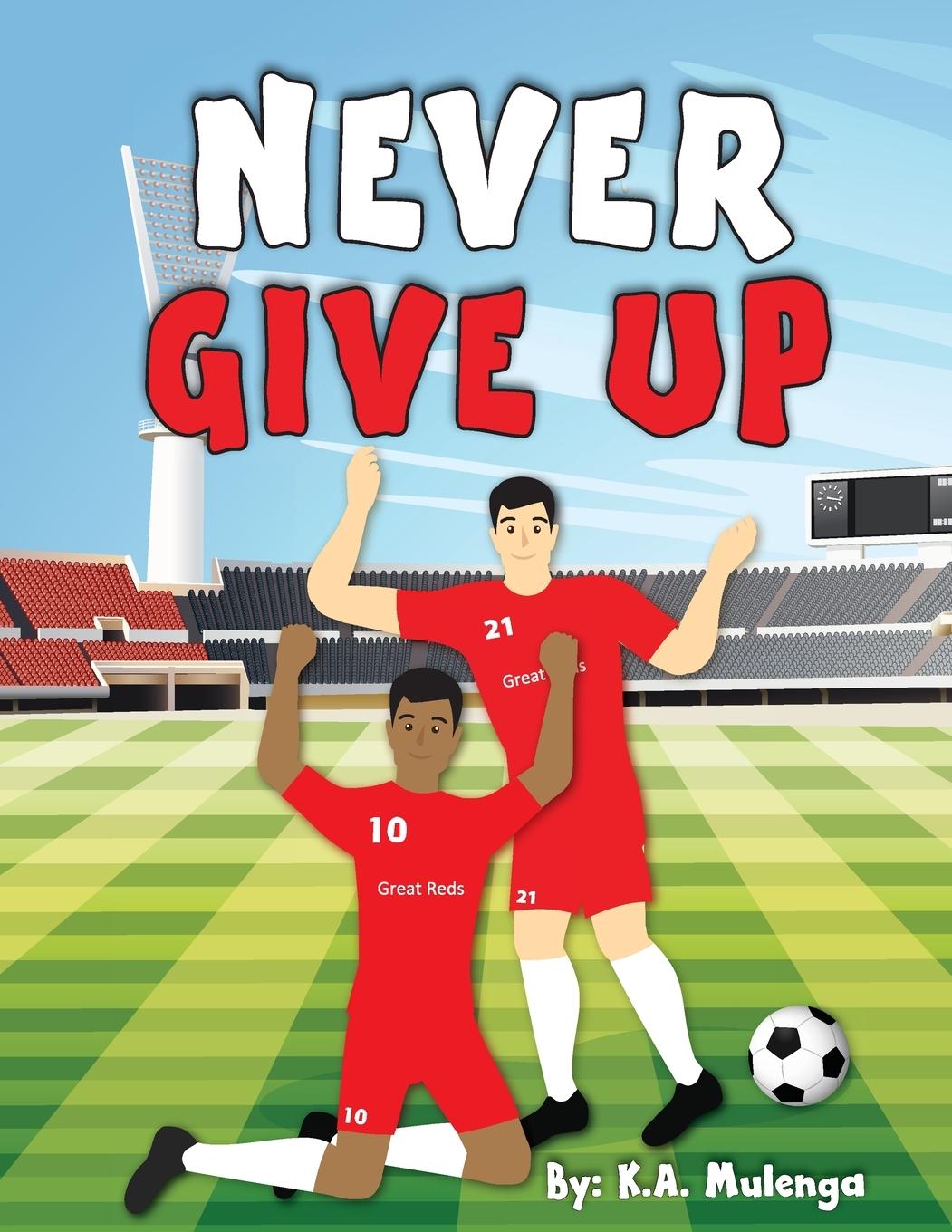Buch Never Give Up K.A. Mulenga