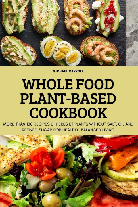 Knjiga Whole Food Plant-Based Cookbook 