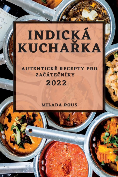 Könyv Indicka Kucha&#344;ka 2022 