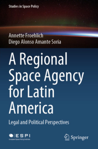 Buch Regional Space Agency for Latin America Annette Froehlich