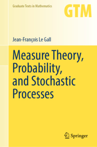 Könyv Measure Theory, Probability, and Stochastic Processes Jean-François Le Gall