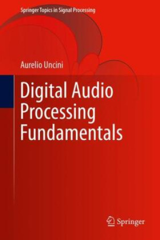 Kniha Digital Audio Processing Fundamentals Aurelio Uncini