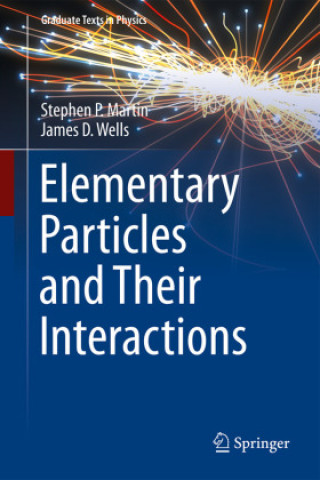 Book Elementary Particles and Their Interactions Stephen P. Martin