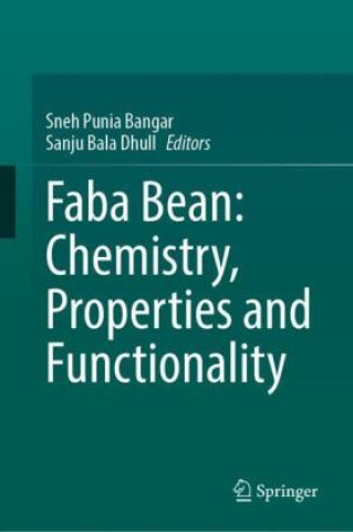 Knjiga Faba Bean: Chemistry, Properties and Functionality Sneh Punia Bangar