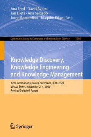 Book Knowledge Discovery, Knowledge Engineering and Knowledge Management Ana Fred
