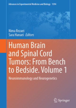 Carte Human Brain and Spinal Cord Tumors: From Bench to Bedside. Volume 1 Nima Rezaei