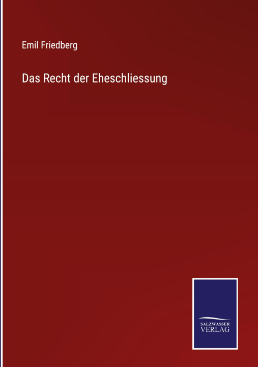 Boek Recht der Eheschliessung Emil Friedberg