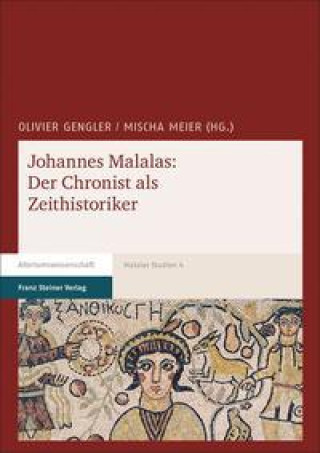 Kniha Johannes Malalas: Der Chronist als Zeithistoriker Mischa Meier