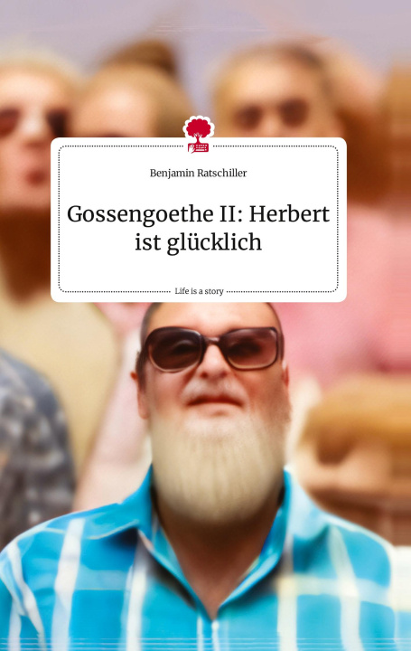 Kniha Gossengoethe II: Herbert ist glücklich. Life is a Story - story.one 