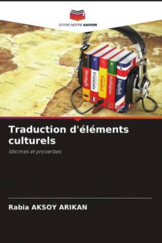 Knjiga Traduction d'éléments culturels Rabia AKSOY ARIKAN
