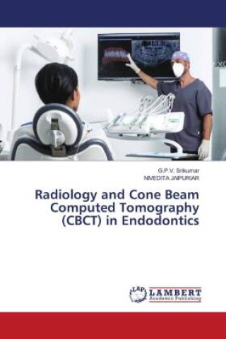 Könyv Radiology and Cone Beam Computed Tomography (CBCT) in Endodontics Nivedita Jaipuriar