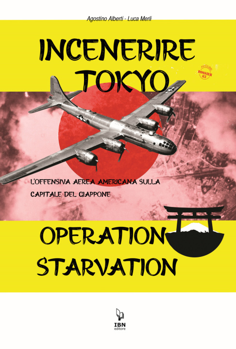Kniha Incenerire Tokyo. L'offensiva aerea americana sulla capitale del Giappone. Operation Starvation Agostino Alberti