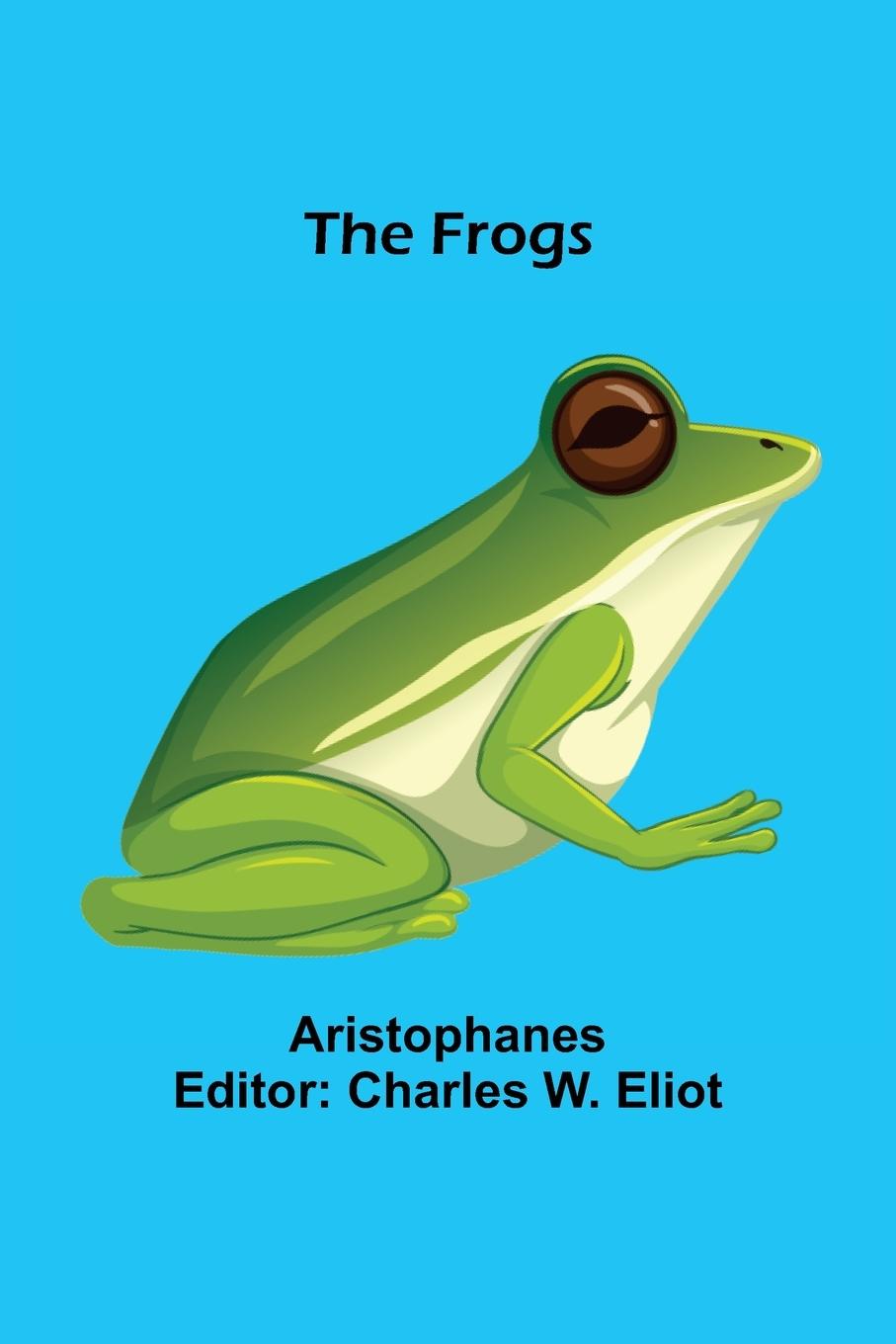 Knjiga The Frogs Charles W. Eliot