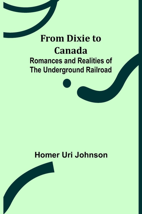 Βιβλίο From Dixie to Canada Homer Uri Johnson