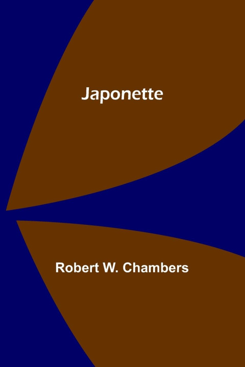 Knjiga Japonette Robert W. Chambers