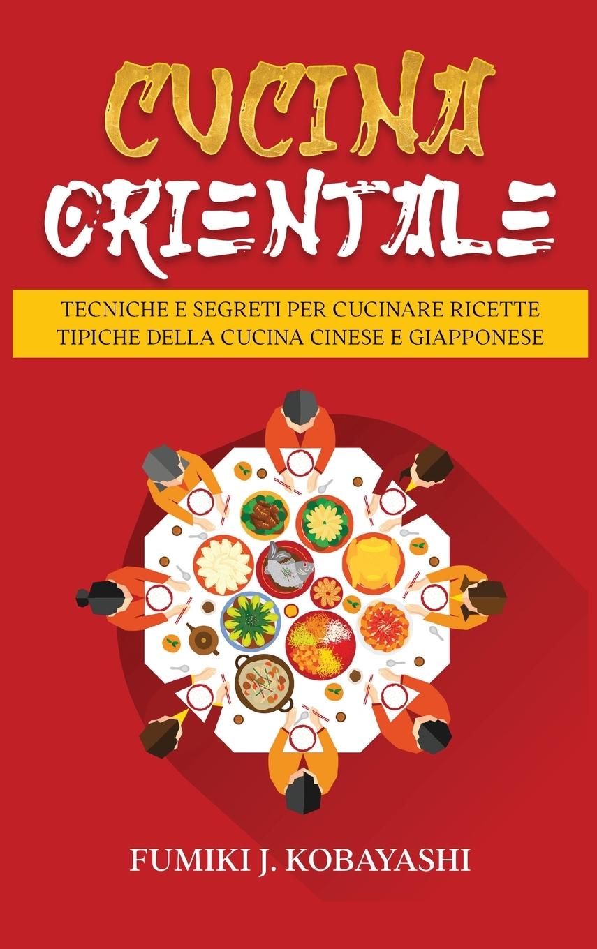 Knjiga Cucina Orientale Fumiki J. Kobayashi