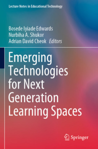 Book Emerging Technologies for Next Generation Learning Spaces Bosede Iyiade Edwards
