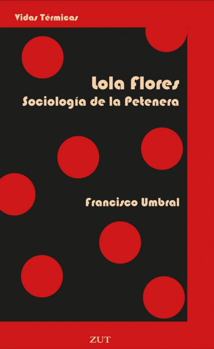 Carte Lola Flores. Sociología de la Petenera FRANCISCO UMBRAL