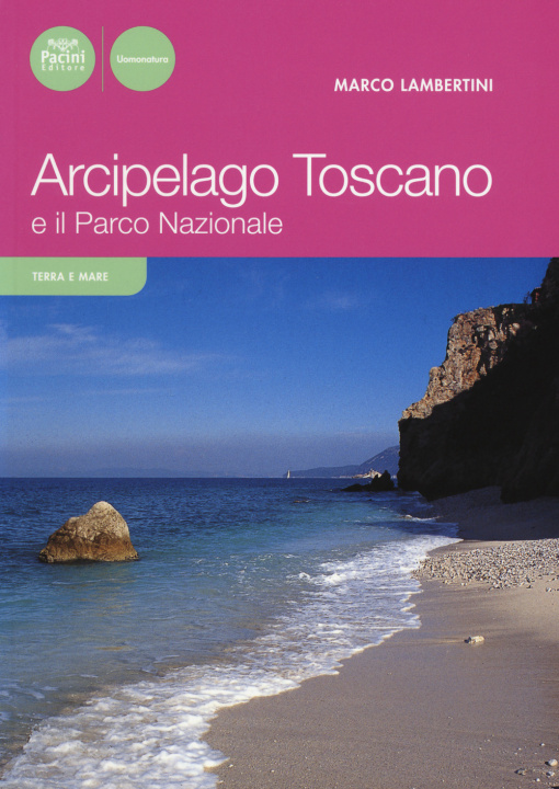 Kniha Arcipelago toscano e il Parco Nazionale Marco Lambertini
