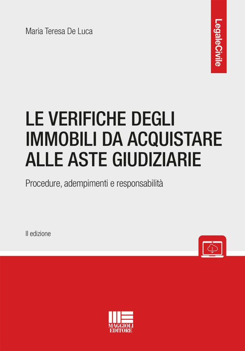Könyv verifiche sugli immobili da acquistare alle aste giudiziarie. Procedure, adempimenti e responsabilità Maria Teresa De Luca