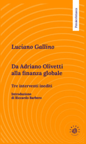 Kniha Da Adriano Olivetti alla finanza globale. Tre inediti Luciano Gallino