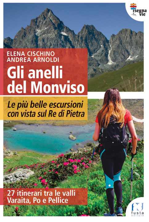 Kniha anelli del Monviso. Le più belle escursioni con vista sul Re di Pietra Elena Cischino