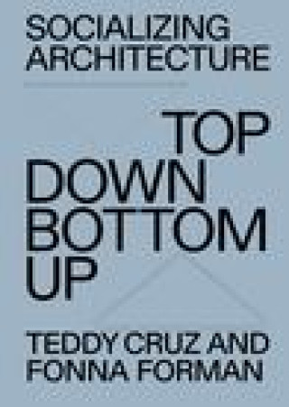 Könyv Socializing Architecture: Top-Down / Bottom-Up Fonna Forman