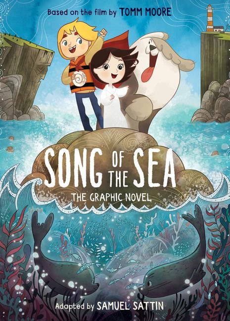 Book Song of the Sea: The Graphic Novel Samuel Sattin