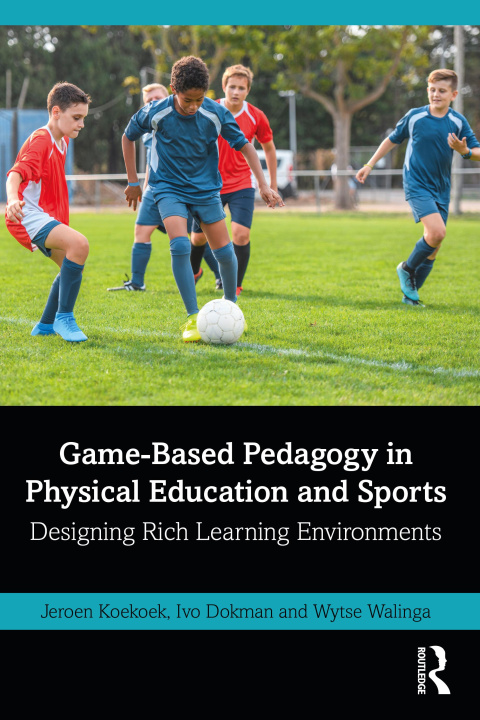 Könyv Game-Based Pedagogy in Physical Education and Sports Ivo (L&Ving Dokman