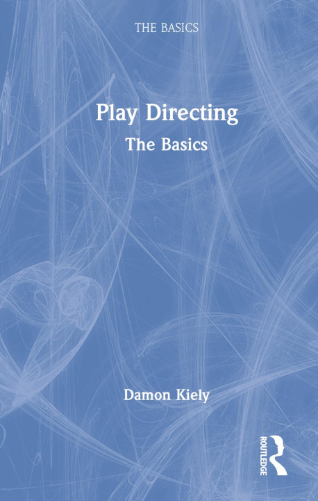 Knjiga Play Directing Damon Kiely