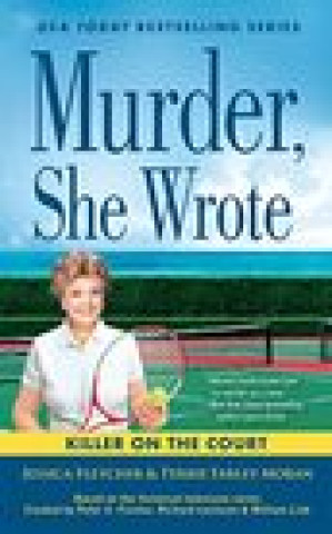 Книга Murder, She Wrote: A Killer On The Court Terrie Farley Moran