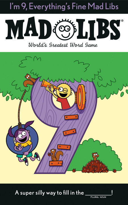 Kniha I'm 9, Everything's Fine Mad Libs: World's Greatest Word Game 