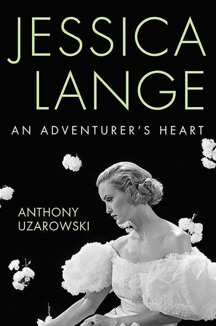 Libro Jessica Lange: An Adventurer's Heart Anthony Uzarowski