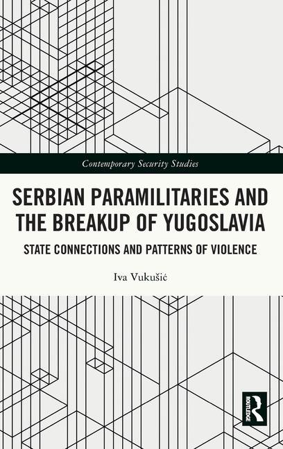Könyv Serbian Paramilitaries and the Breakup of Yugoslavia 