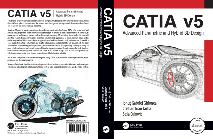 Carte CATIA v5. Advanced Parametric and Hybrid 3D Design Ionuţ Gabriel Ghionea (University Politehnica of Bucharest)