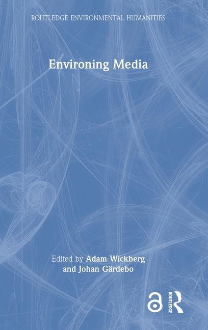 Knjiga Environing Media Adam Wickberg
