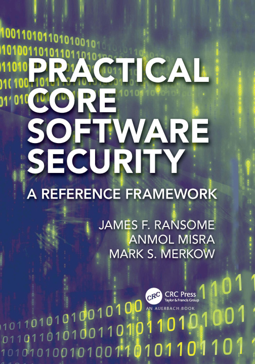 Knjiga Practical Core Software Security Mark S. (Technical Security Strategy Merkow