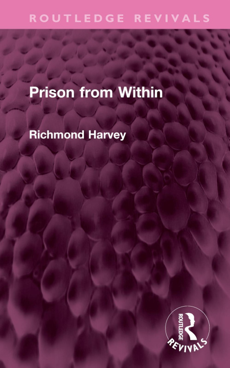 Knjiga Prison from Within Richmond Harvey